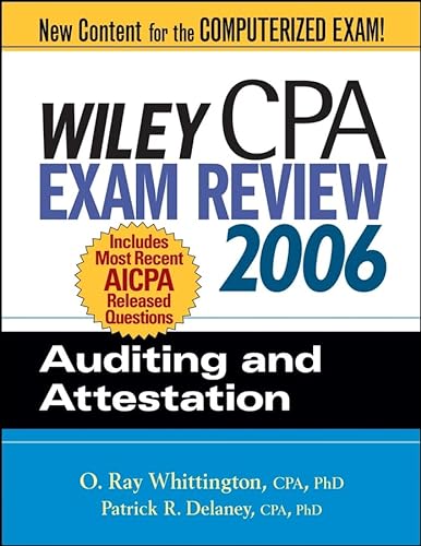 Wiley CPA Exam Review 2006: Auditing and Attestation (9780471726791) by Whittington, O. Ray; Delaney, Patrick R.