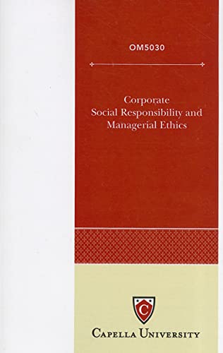 Imagen de archivo de Corporate Social Reasponsibility and Managerial Ethics Om5030: Capella University (Om5030) a la venta por HPB-Red