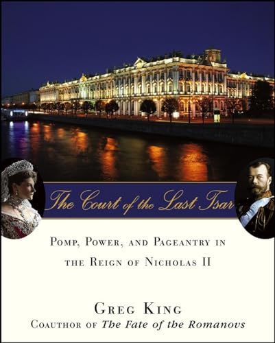 Beispielbild fr The Court of the Last Tsar : Pomp, Power and Pageantry in the Reign of Nicholas II zum Verkauf von Better World Books