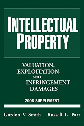 9780471728924: Intellectual Property: Valuation, Exploitation, And Infringement Damages, 2006