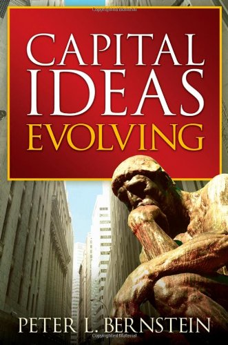 9780471731733: Capital Ideas Evolving: The Improbable Origins of Modern Wall Street