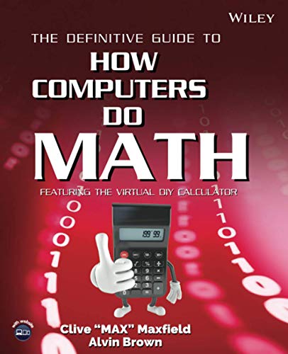 Beispielbild fr The Definitive Guide to How Computers Do Math : Featuring the Virtual DIY Calculator zum Verkauf von BooksRun