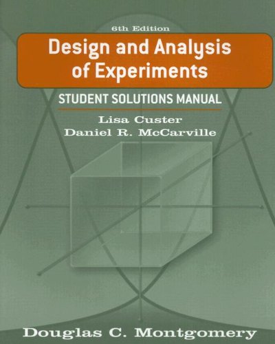 Beispielbild fr Student Solutions Manual to Accompany Design and Analysis of Experiments, Sixth Edition zum Verkauf von COLLINS BOOKS