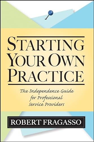 Beispielbild für Starting Your Own Practice: The Independence Guide for Professional Service Providers zum Verkauf von Butterfly Books