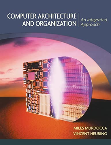 9780471733881: Computer Architecture and Organization: An Integrated Approach