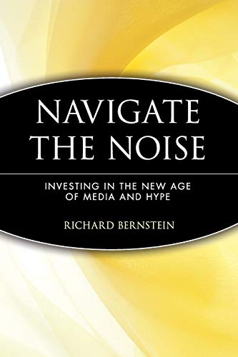 Beispielbild fr Navigate the Noise: Investing in the New Age of Media and Hype zum Verkauf von WorldofBooks