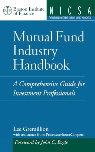 

Mutual Fund Industry Handbook : A Comprehensive Guide for Investment Professionals