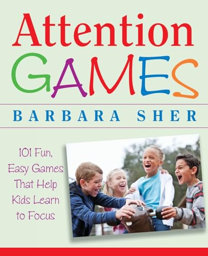 Stock image for Attention Games : 101 Fun, Easy Games That Help Kids Learn to Focus for sale by Better World Books