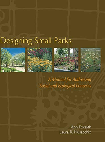 Beispielbild fr Designing Small Parks: A Manual for Addressing Social and Ecological Concerns zum Verkauf von HPB-Red