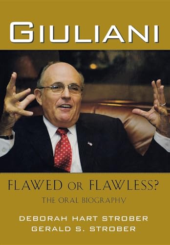 Stock image for Giuliani: Flawed or Flawless? The Oral Biography for sale by AwesomeBooks