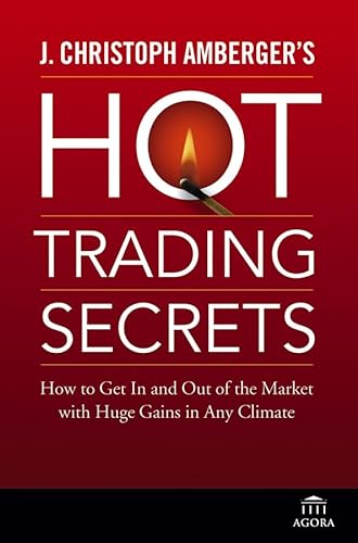 Stock image for J. Christoph Amberger's Hot Trading Secrets: How to Get In and Out of the Market with Huge Gains in Any Climate for sale by Wonder Book