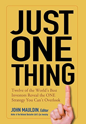 Stock image for Just One Thing: Twelve of the World's Best Investors Reveal the One Strategy You Can't Overlook for sale by Your Online Bookstore