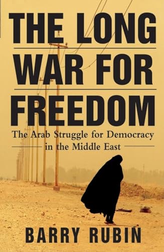 Beispielbild fr The Long War for Freedom: The Arab Struggle for Democracy in the Middle East zum Verkauf von Reuseabook