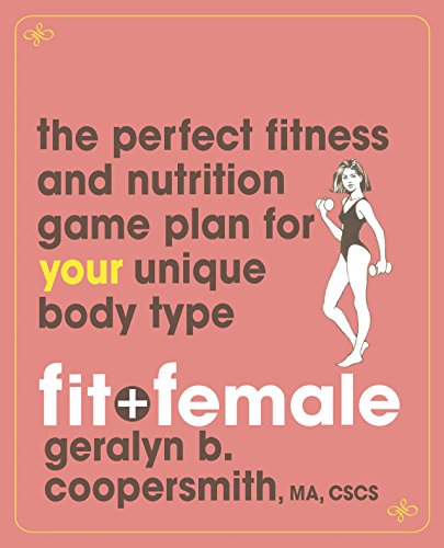 9780471739036: Fit and Female: The Perfect Fitness and Nutrition Game Plan for Your Unique Body Type