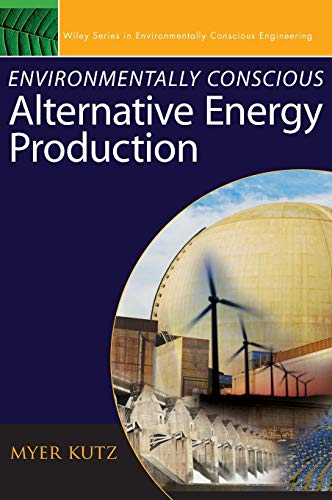 Stock image for Environmentally Conscious Alternative Energy Production (Environmentally Conscious Engineering, Myer Kutz Series) for sale by BooksRun
