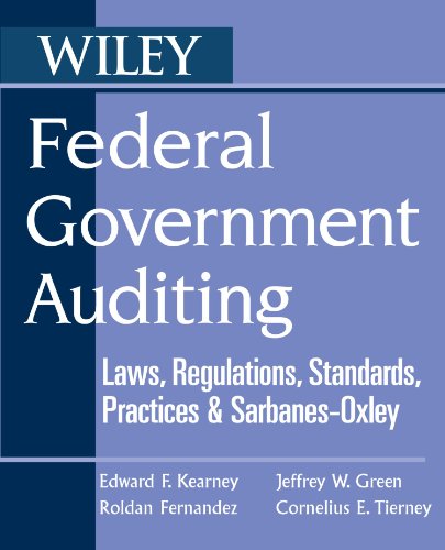 Beispielbild fr Federal Government Auditing: Laws, Regulations, Standards, Practices & Sarbanes-Oxley: Laws, Regulations, Standards, Practices, and Sarbanes-Oxley zum Verkauf von Buchpark