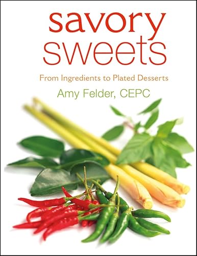 Imagen de archivo de Savory Sweets: From Ingredients to Plated Desserts a la venta por ThriftBooks-Atlanta