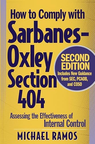 Stock image for How to Comply with Sarbanes-Oxley Section 404: Assessing the Effectiveness of Internal Control for sale by Wonder Book