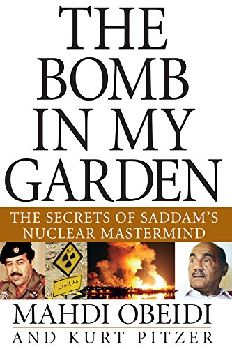 Stock image for The Bomb in My Garden: The Secrets of Saddam's Nuclear Mastermind for sale by Wonder Book