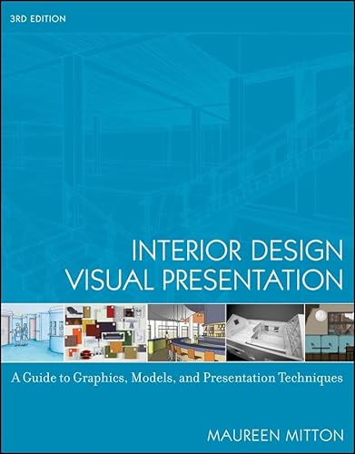 Interior Design Visual Presentation: A Guide to Graphics, Models and Presentation Techniques