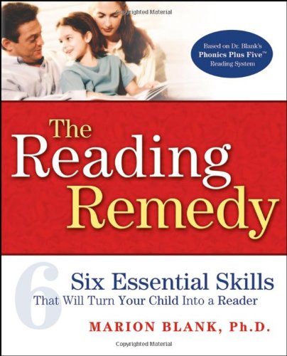 Beispielbild fr The Reading Remedy : Six Essential Skills That Will Turn Your Child into a Reader zum Verkauf von Better World Books