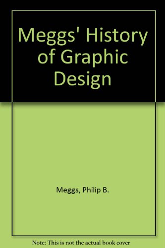 9780471742401: Meggs' History of Graphic Design by Meggs, Philip B.; Purvis, Alston W.