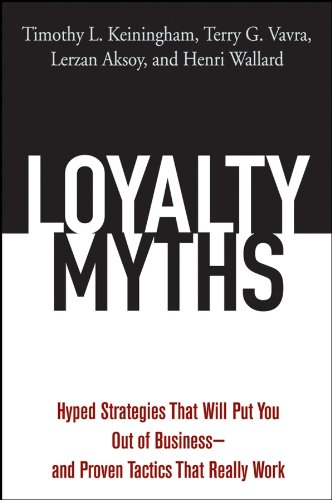 9780471743156: Loyalty Myths: Hyped Strategies That Will Put You Out of Business -- and Proven Tactics That Really Work