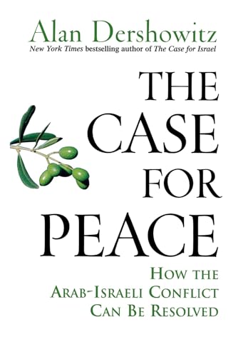 Stock image for Case for Peace How the Arab-Israeli Conflict Can Be Resolved for sale by TextbookRush