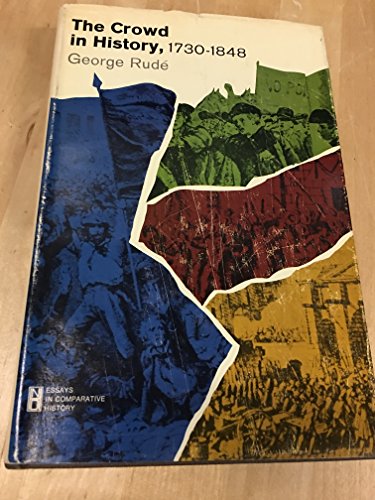 9780471744627: The crowd in History [ A Study of Popular Disturbances in France and England, 1730-184]: Study of Popular Disturbances in France and England, 1730-1848