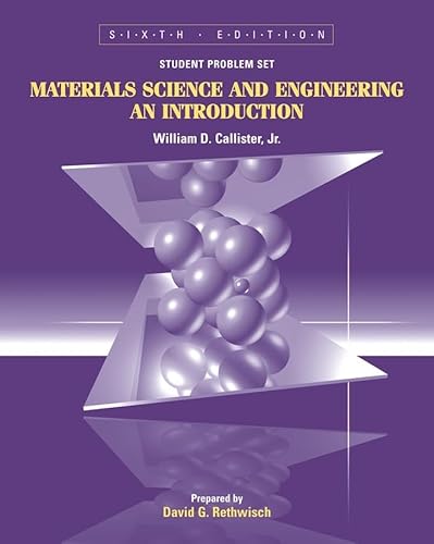 Materials Science and Engineering, Student Problem Set Supplement: An Introduction (9780471744771) by Callister, William D.