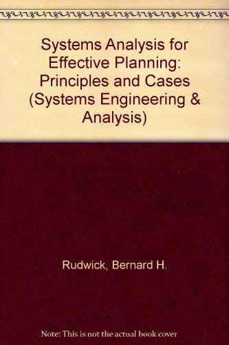 Stock image for Systems Analysis for Effective Planning: Principles and Cases (Systems Engineering & Analysis) for sale by Webster's Bookstore Cafe, Inc.