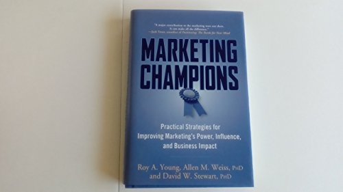 Imagen de archivo de Marketing Champions: Practical Strategies for Improving Marketings Power, Influence, and Business Impact a la venta por Bulk Book Warehouse