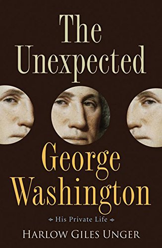 Beispielbild fr The Unexpected George Washington : His Private Life zum Verkauf von Better World Books