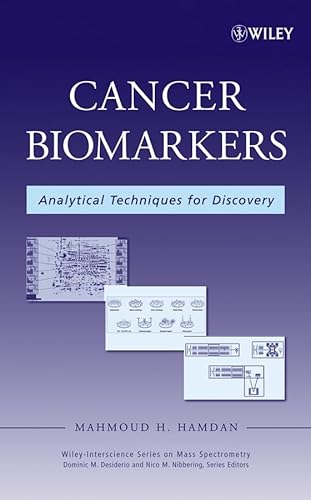 9780471745167: Cancer Biomarkers: Analytical Techniques for Discovery: 25 (Wiley Series on Mass Spectrometry)