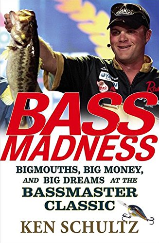 Beispielbild fr Bass Madness: Bigmouths, Big Money, and Big Dreams at the Bassmaster Classic zum Verkauf von HPB-Ruby