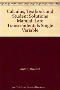 Calculus, Textbook and Student Solutions Manual: Late Transcendentals Single Variable (9780471746348) by Anton, Howard; Bivens, Irl; Davis, Stephen