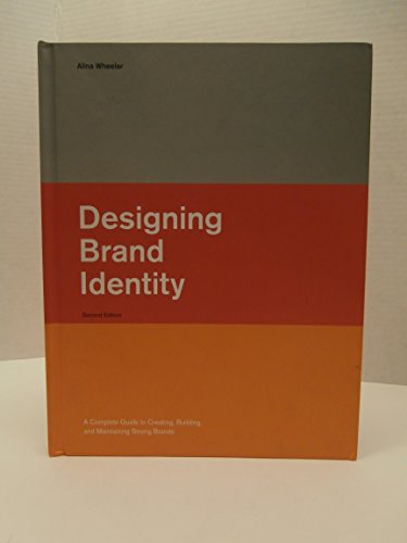 Imagen de archivo de Designing Brand Identity: A Complete Guide to Creating, Building, and Maintaining Strong Brands a la venta por Gulf Coast Books