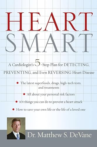 Stock image for Heart Smart : A Cardiologist's 5-Step Plan for Detecting, Preventing, and Even Reversing Heart Disease for sale by Better World Books