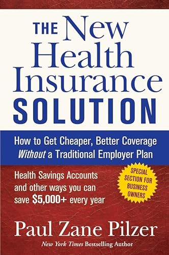 Stock image for The New Health Insurance Solution : How to Get Cheaper, Better Coverage Without a Traditional Employer Plan for sale by Better World Books