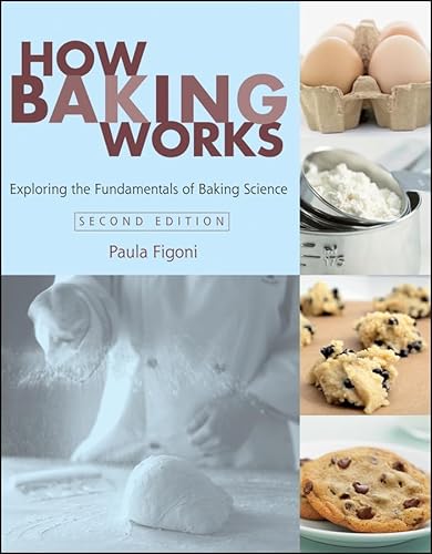 9780471747239: How Baking Works: Exploring the Fundamentals of Baking Science