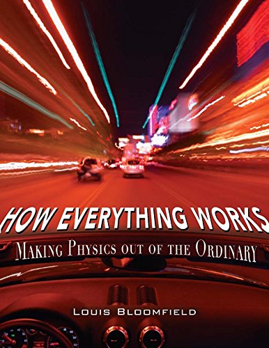 Stock image for How Everything Works: Making Physics Out of the Ordinary for sale by ThriftBooks-Atlanta