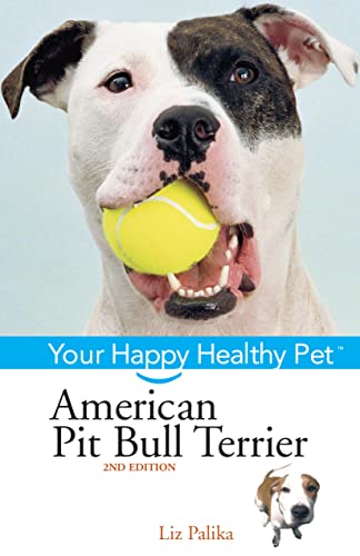 American Pit Bull Terrier: Your Happy Healthy Pet (Happy Healthy Pet, 32) - Palika, Liz