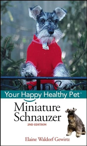 Imagen de archivo de Miniature Schnauzer : Your Happy Healthy Pet a la venta por Better World Books