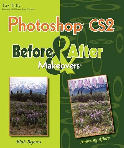 Photoshop CS2 Before and After Makeovers (Before & After Makeovers) (9780471749011) by Tally, Taz