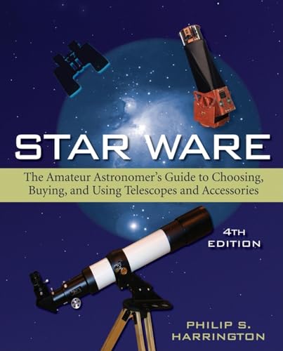 Stock image for Star Ware: The Amateur Astronomer's Guide to Choosing, Buying, and Using Telescopes and Accessories for sale by ThriftBooks-Reno