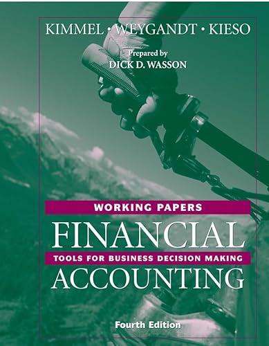 Financial Accounting, Working Papers: Tools for Business Decision Making (9780471750789) by Kimmel, Paul D.; Weygandt, Jerry J.; Kieso, Donald E.