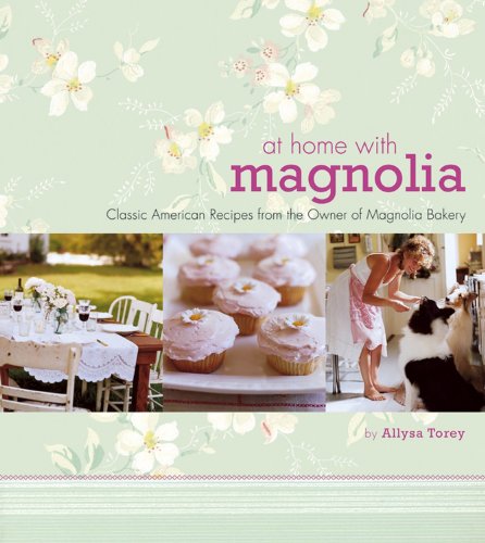 Stock image for At Home with Magnolia: Classic American Recipes from the Owner of Magnolia Bakery for sale by WorldofBooks