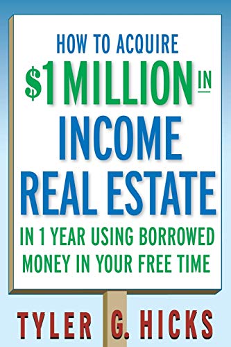 Beispielbild fr How to Acquire $1-Million in Income Real Estate in One Year Using Borrowed Money in Your Free Time zum Verkauf von Better World Books