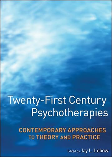Twenty-First Century Psychotherapies: Contemporary Approaches to Theory and Practice (9780471752233) by Lebow, Jay L.