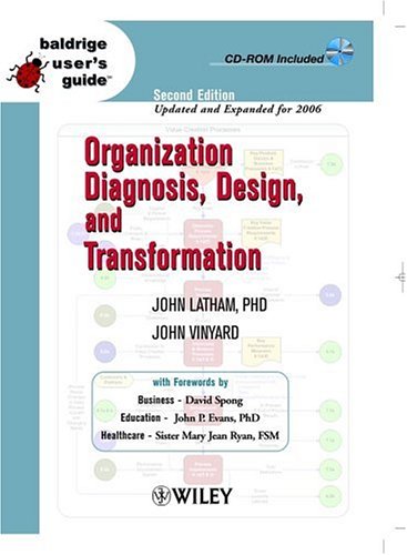 Baldrige User's Guide: Organization Diagnosis, Design, and Transformation, 2nd Edition Updated and Expanded for 2006 (9780471752790) by Latham, John; Vinyard, John